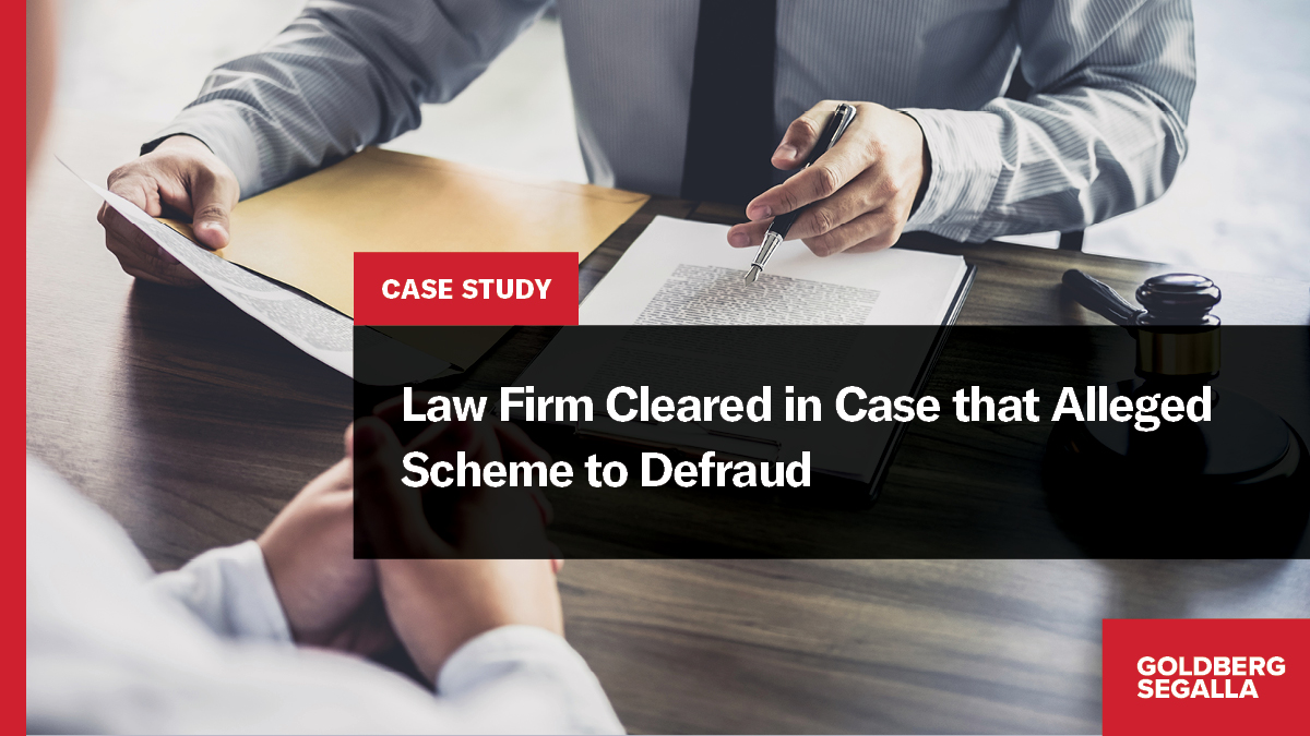 Law Firm Cleared in Case that Alleged Scheme to Defraud Goldberg Segalla