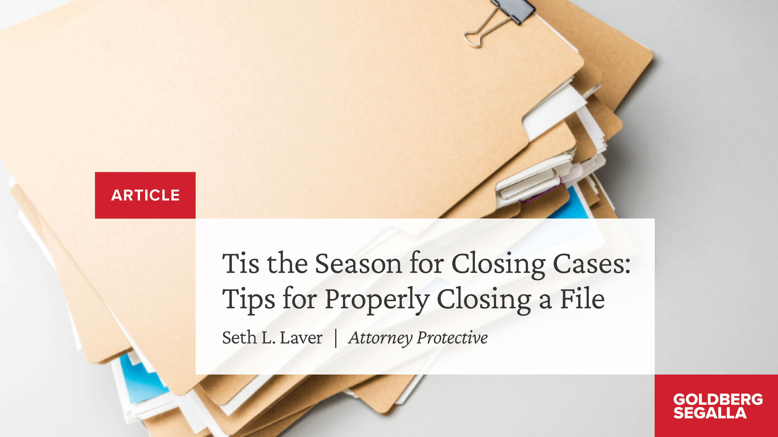 Seth Laver Provides Guidance on Properly Closing a File with Attorney