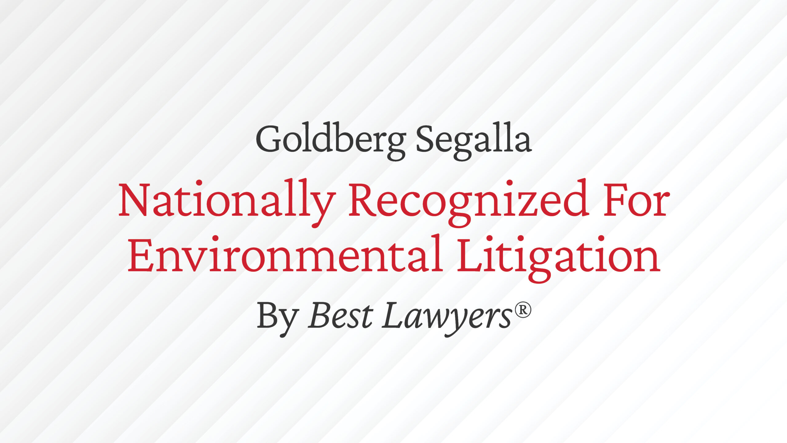 Goldberg Segalla Nationally Recognized For Environmental Litigation By Best Lawyers